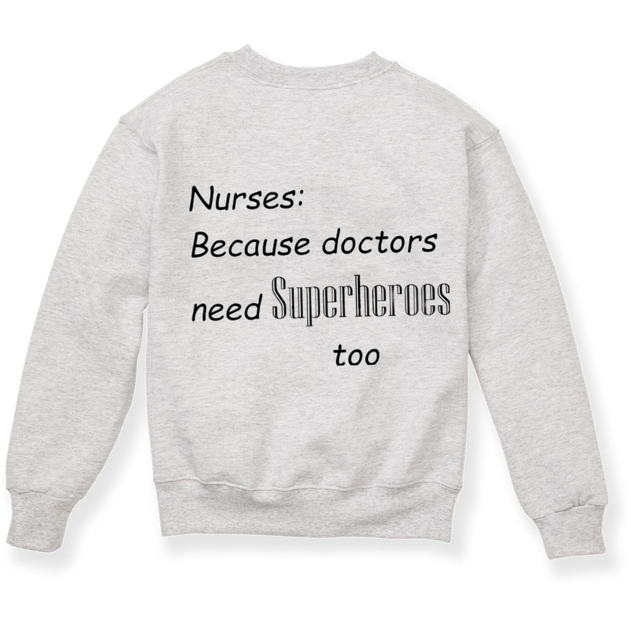 NURSES HUMOR UNISEX SWEATSHIRT